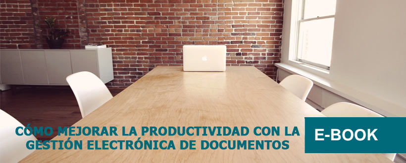 [E-Book] Cómo mejorar la productividad con la gestión electrónica de documentos